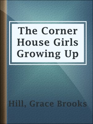 cover image of The Corner House Girls Growing Up